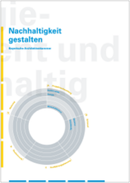 Nachhaltigkeit gestalten - Was heißt das? Leitfaden der Bayerischen Architektenkammer